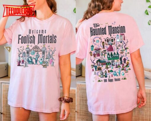 Two- Sided Haunted Mansion Shirt, Welcome Foolish Mortals Shirt