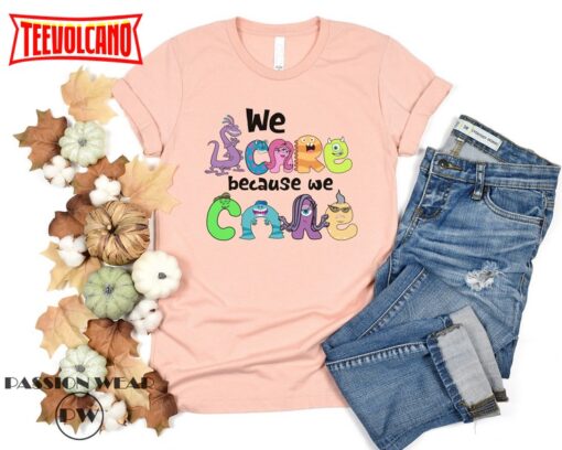 We Scare Because We Care Shirt, Disney Monsters Shirt