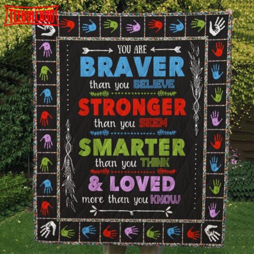 You Are Braver Than You Believe Customize Quilt Blanket