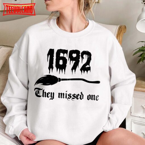 1692 They Missed One T Shirt, Salem Witch Trials T Shirt