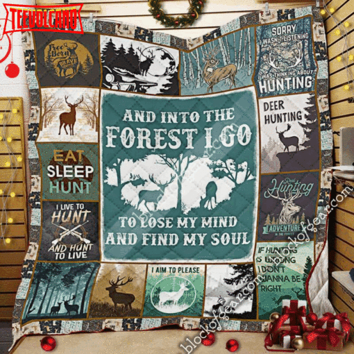 And Into The Forest Go To Lose My Mind And Find My Soul, Deer Hunting 3D Quilt Blanket