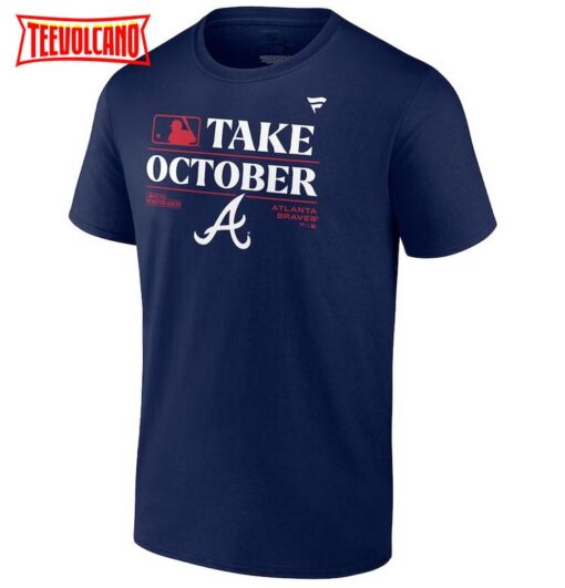 Atlanta Braves Take October 2023 Postseason T-Shirt