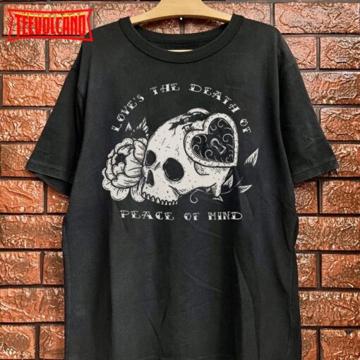 Bad Omens Love’s The Death Of Peace Of Mind T-Shirt