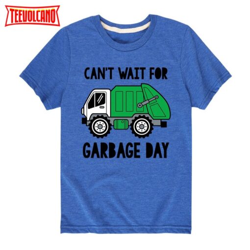 Can’t Wait For Garbage Day Youth & Toddler T-shirt  Kid’s Truck Graphic Shirt