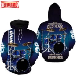 Drums Never Underestimate An Old Man Drumer 3D Printed Hoodie