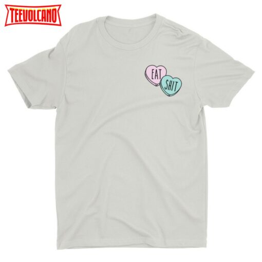 Eat Shit Candy Hearts, Funny Meme T-shirt