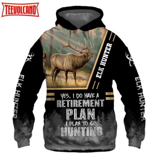 Elk Hunter Yes I Do Have A Retirement Plan 3D Printed Hoodie