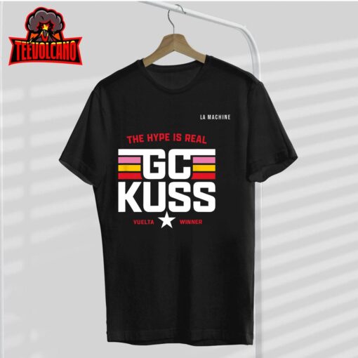 GC Kuss The Hype Is Real T-Shirt