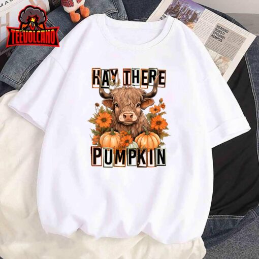 Hay There Pumkin Highland Cow Fall Autumn Thanksgiving T-Shirt