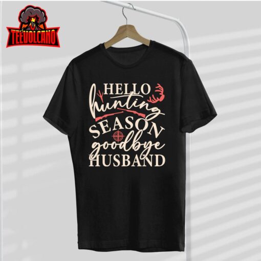 Hello Hunting Season Goodbye Husband Pullover Hoodie