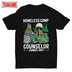 Homeless Camp Counselor, Funny Shirt, Weird Shirt, Cringe Shirt