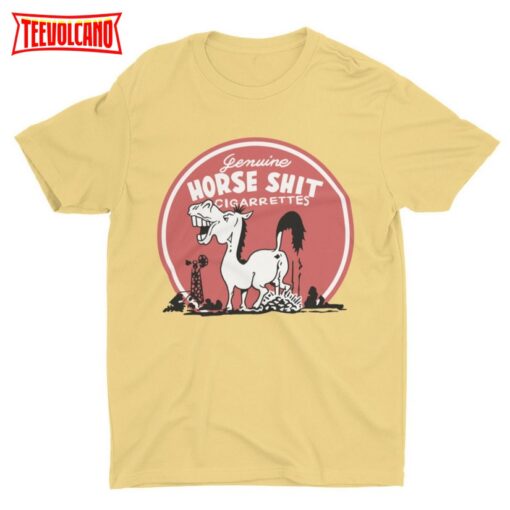 Horse Shit Cigarettes, Funny Meme Tshirt, Funny Shirt