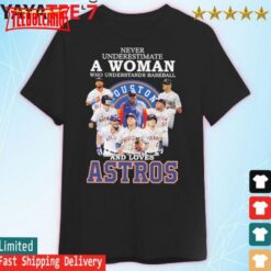 Houston never underestimate a woman who understands football and loves Astros 2023 Signatures shirt