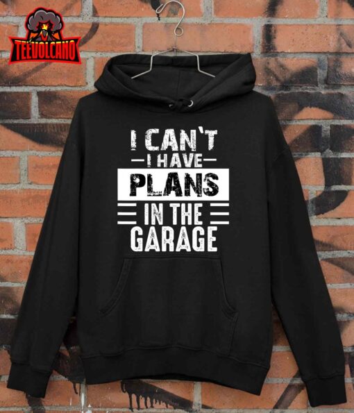 I Can’t I Have Plans In The Garage, Funny Retro Car Mechanic T-Shirt