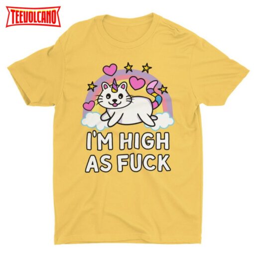 I’m High As Fuck Kitten Unicorn Rainbow, Funny Unisex Tshirt