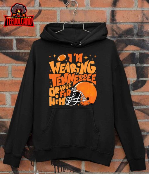 I’m Wearing Tennessee Orange For Him Pullover Hoodie