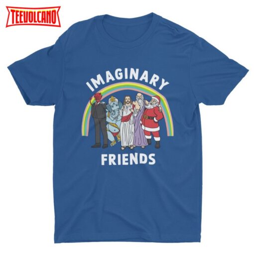 Imaginary Friends, Funny Religion Shirt, Sarcastic Shirt, Science Shirt