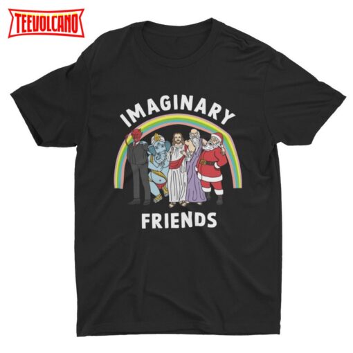 Imaginary Friends, Funny Religion Shirt, Sarcastic Shirt, Science Shirt