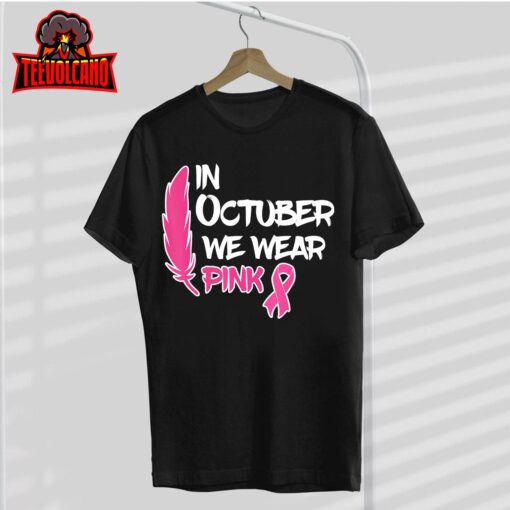 In October We Wear Pink Ribbon Breast Cancer Awareness Tees T-Shirt