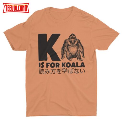 K is for Koala, Funny Tshirt, Animal Shirt