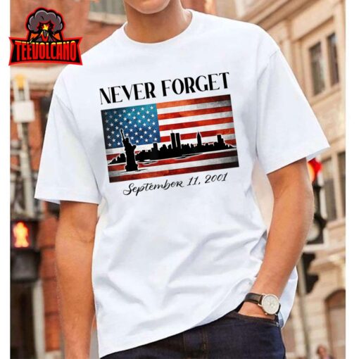 Never Forget September 11 2001 Memorial Day American Flag T-Shirt