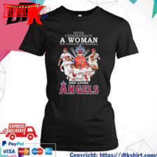 Never Underestimate A Woman Who Understands Baseball And Loves Los Angeles Angels 2023 Shirt