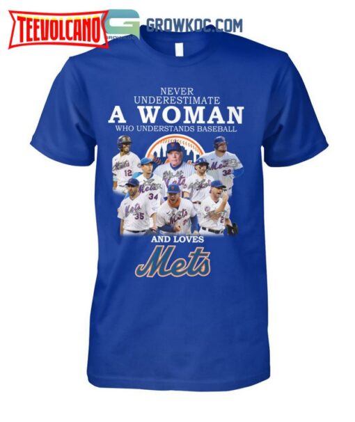 Never Underestimate A Woman Who Understands Baseball And Loves Mets T Shirt