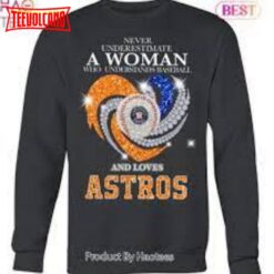 Never Underestimate A Woman Who Understands Baseball Houston Astros 2023 Unisex T-Shirt