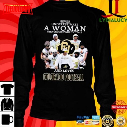 Never Underestimate A Woman Who Understands Football And Loves Colorado Football Shirt