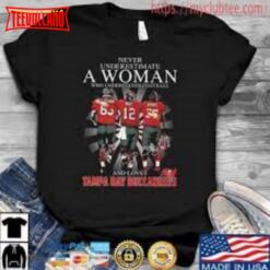 Never Underestimate A Woman Who Understands Football And Loves Tampa Bay Buccaneers Signatures 2023 Shirt