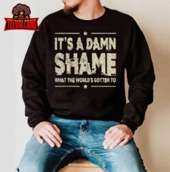 Oliver Anthony – It’s a Damn Shame What the Worlds Gotten To T-Shirt