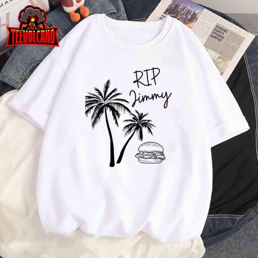 Rest In Peace Jimmy Cheeseburger Palm Trees T-Shirt