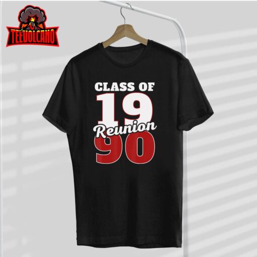 Reunion 1990, Class Of 1990 Reunion 90 Graduation 1990 T-Shirt