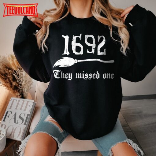 Salem Massachusetts 1692 Shirt, Retro Salem 1692 They Missed One Sweatshirt