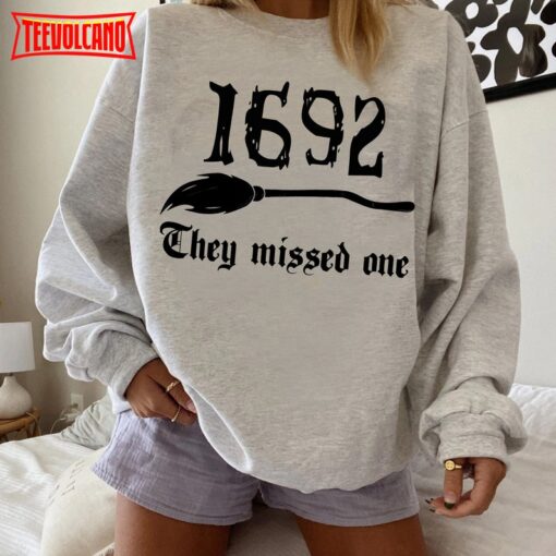 Salem Massachusetts 1692 Shirt, Retro Salem 1692 They Missed One Sweatshirt