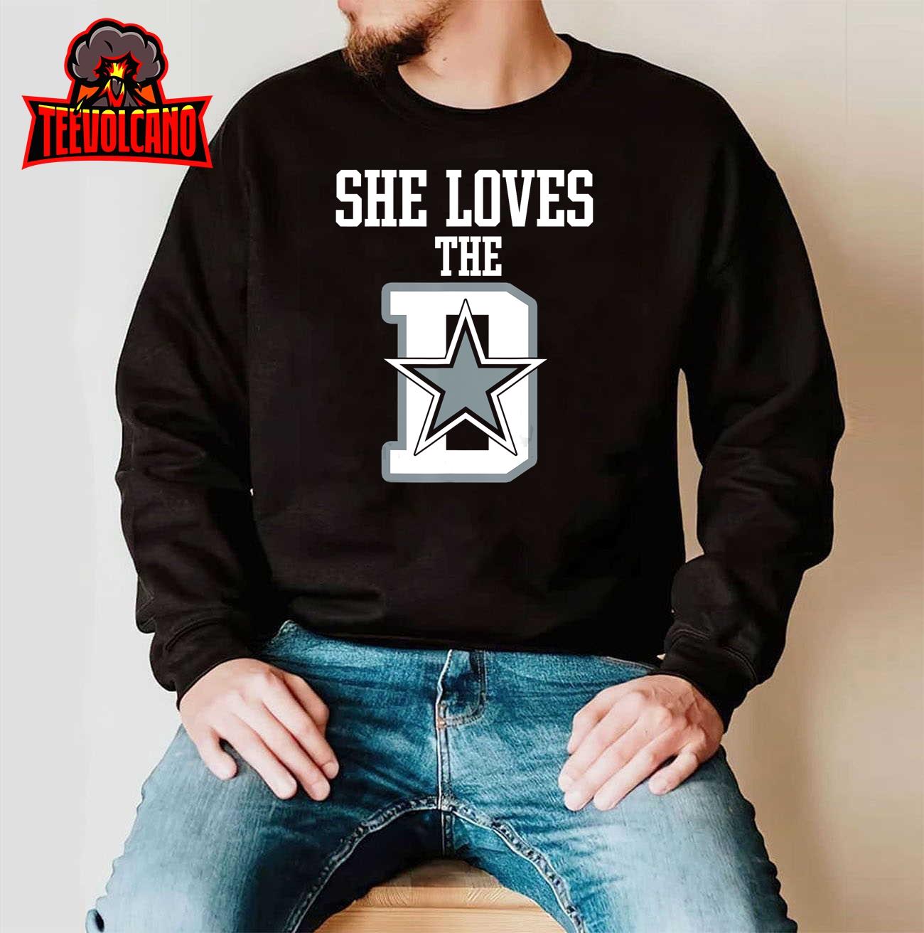 She Loves The D Dallas Cowboys T Shirts, Hoodies, Sweatshirts