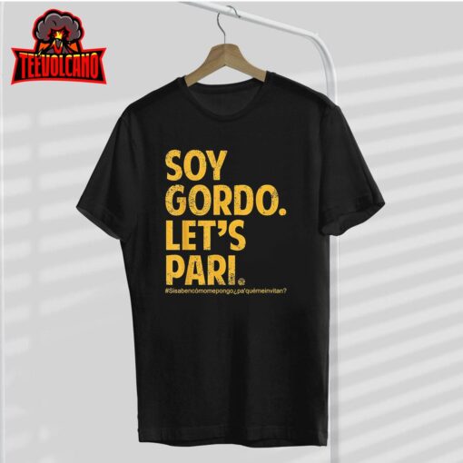 Soy Gordo Let’s Pari T-Shirt