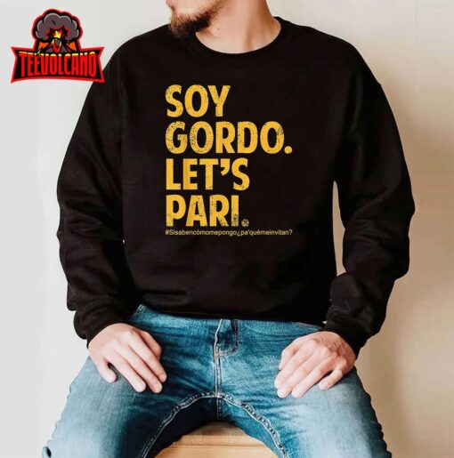 Soy Gordo Let’s Pari T-Shirt