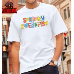 Speech Therapy Speech Language Pathologist Therapist SLP T-Shirt