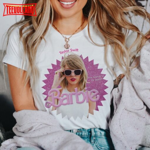 This Barbie Is My Queen, Taylor Swift Barbie, Barbie Inspired Shirt