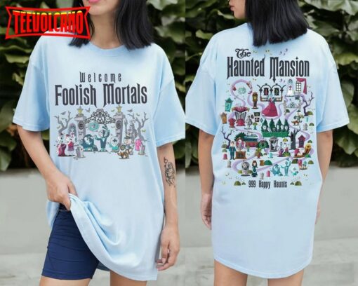 Two- Sided Haunted Mansion Shirt, Welcome Foolish Mortals Shirt