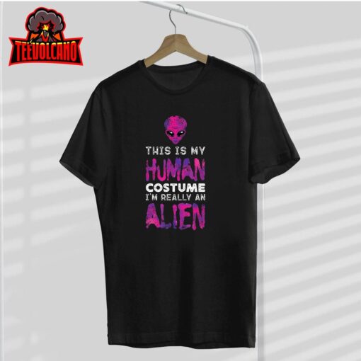 Weird Funny This is My Human Costume I’m Really An Alien T-Shirt