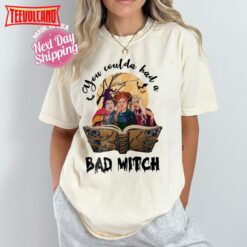 You Coulda Had A Bad Witch Shirt, Halloween Sanderson Sisters Shirt