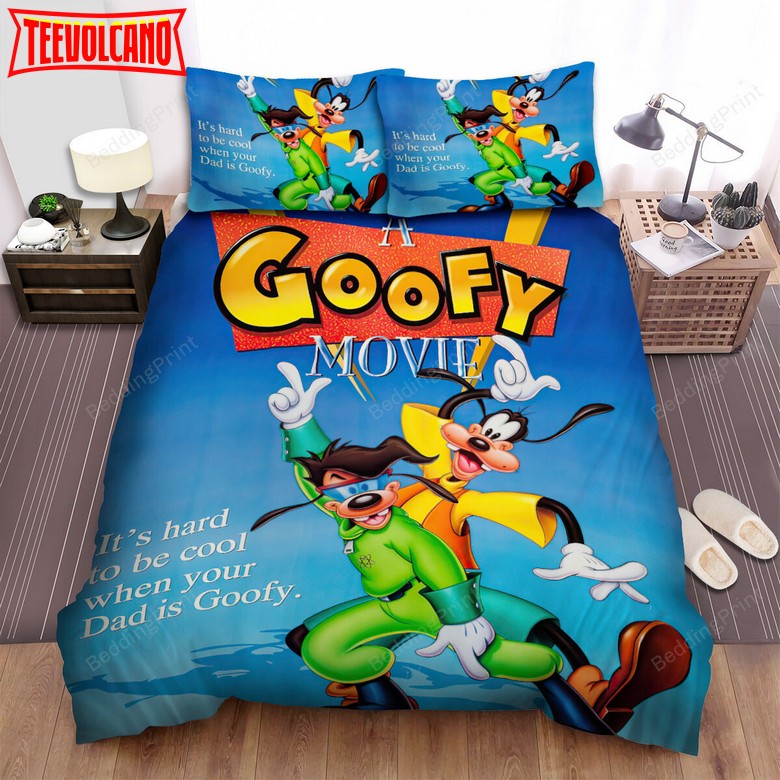 A Goofy Movie (1995) It’s Hard To Be Cool When Your Dad Is Goofy Bedding Sets