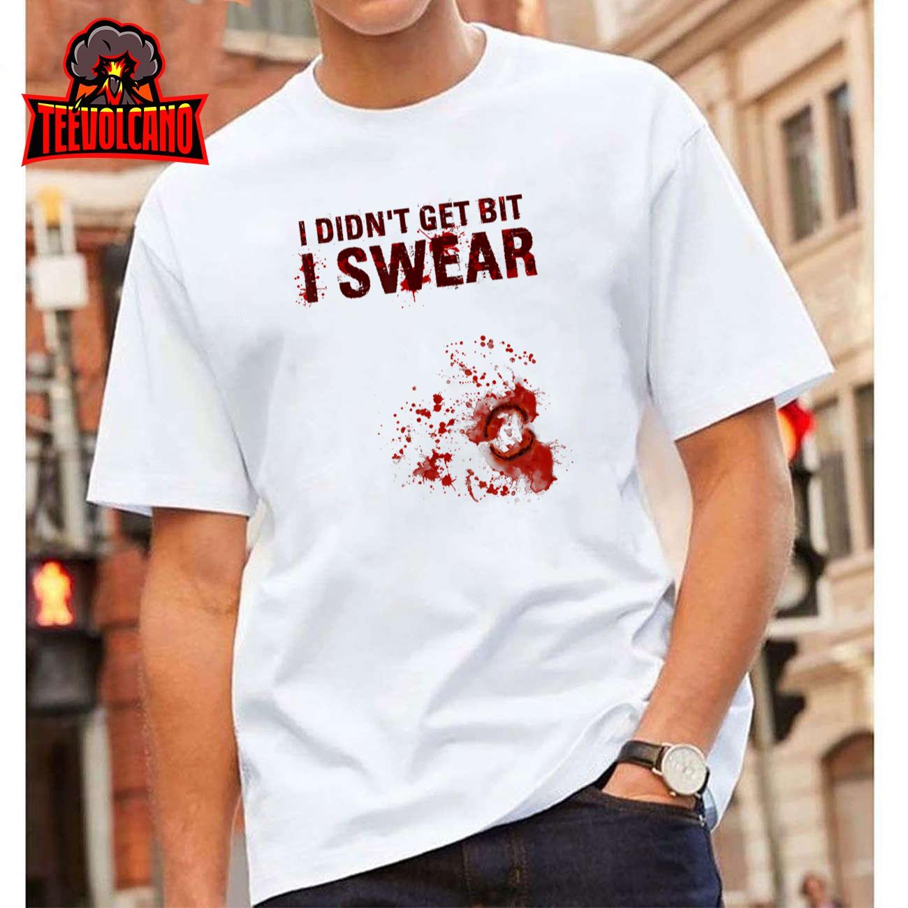 Bloody Shirt I Didn’t Get Bit Funny Zombie Bite Halloween T-Shirt