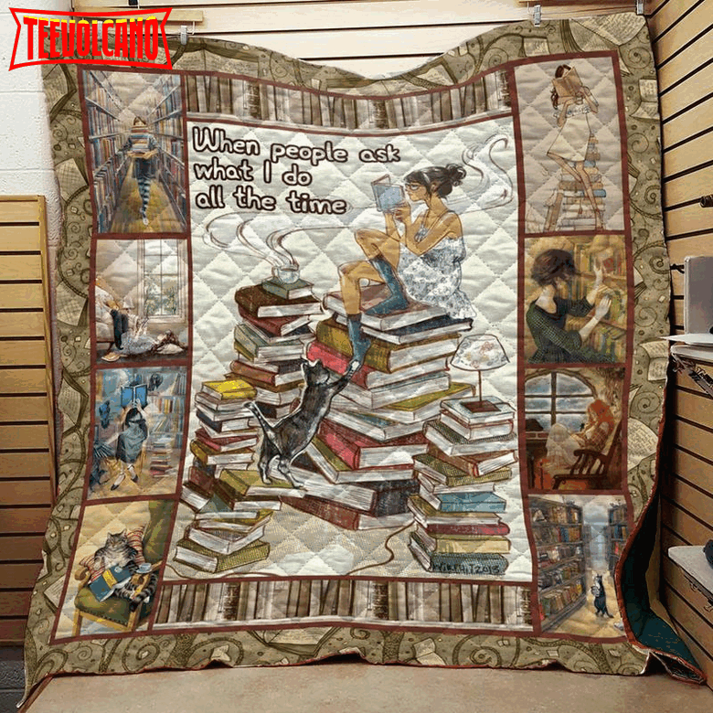 Book When People Ask What Do At All Time 3D Quilt Blanket