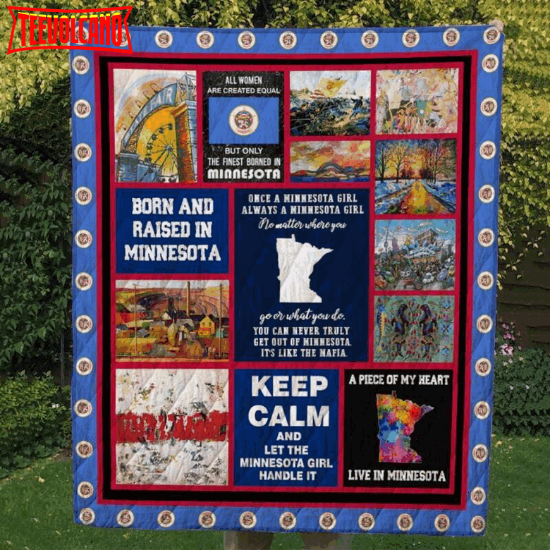 Born And Raised In Minnesota Customize Quilt Blanket