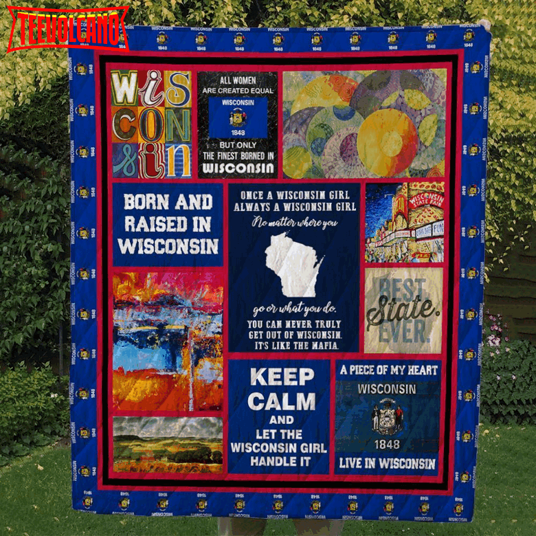 Born And Raised In Wisconsin Customize Quilt Blanket