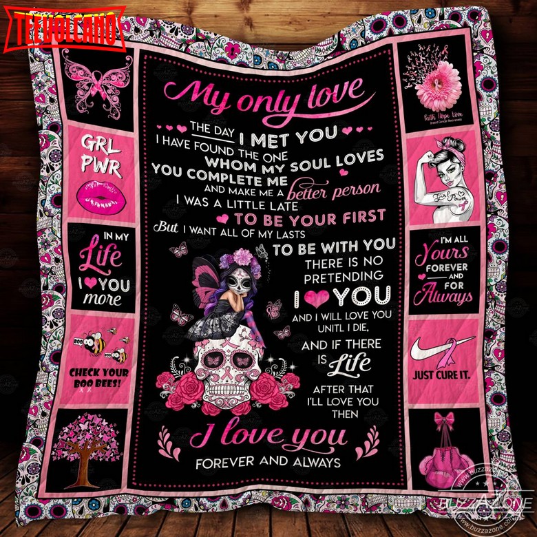 Breast Cancer My Love All Of My Last 3D Quilt Blanket