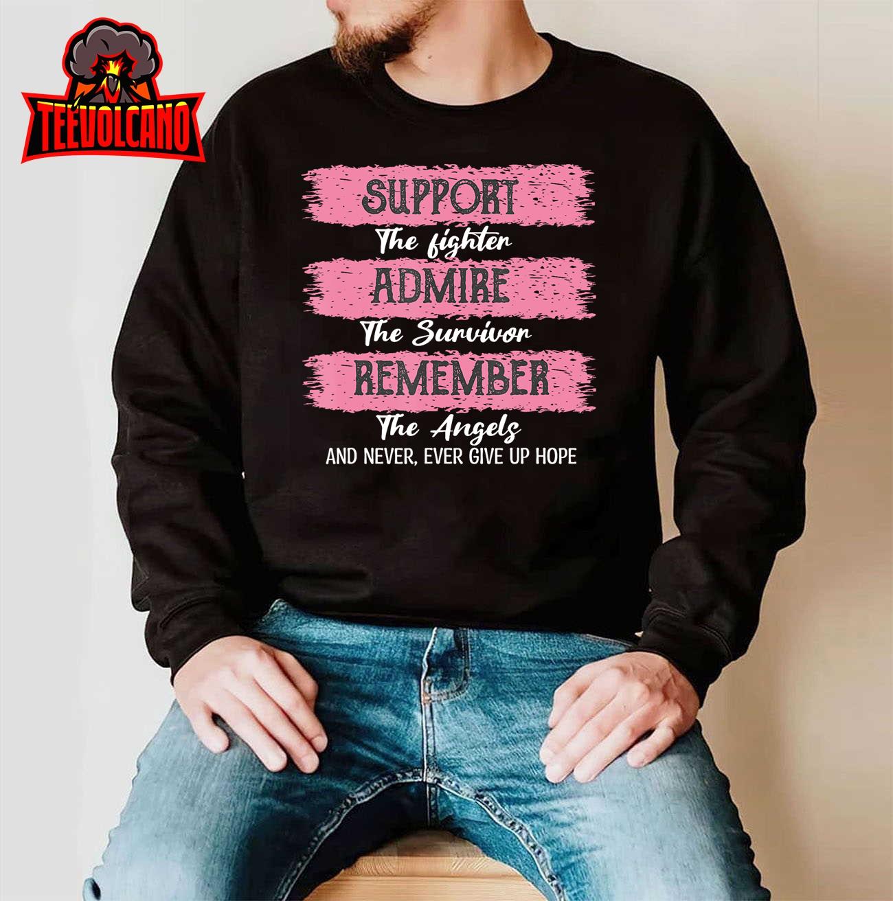 Breast Cancer Support Admire Honor Breast Cancer Awareness T-Shirt